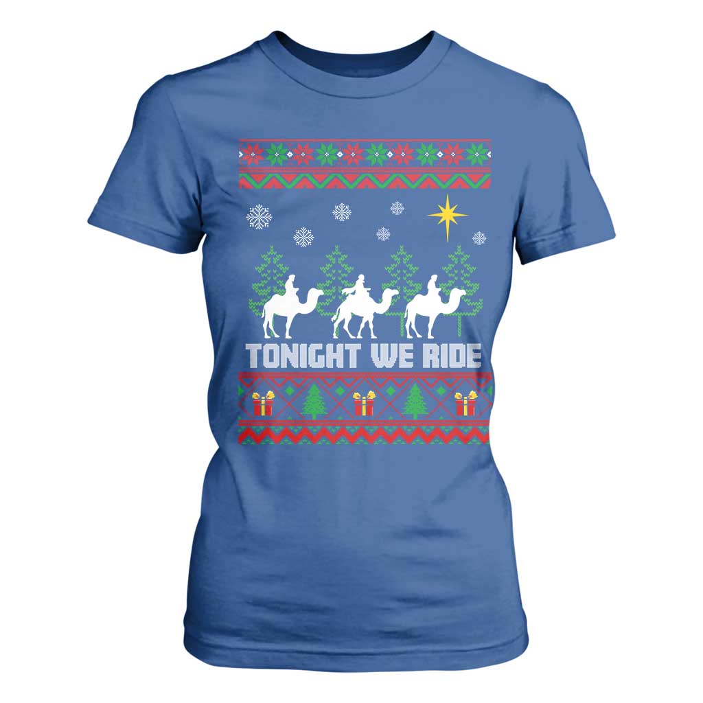 Tonight We Ride T Shirt For Women Three Wise Men Nativity Scene Christmas TS14 Royal Blue Print Your Wear