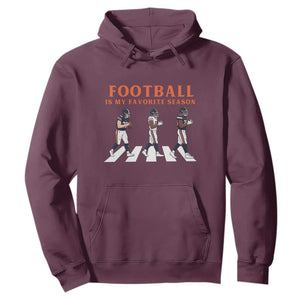 Football Is My Favorite Season Hoodie Funny Football Lover TS14 Maroon Print Your Wear
