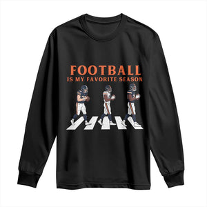 Football Is My Favorite Season Long Sleeve Shirt Funny Football Lover TS14 Black Print Your Wear