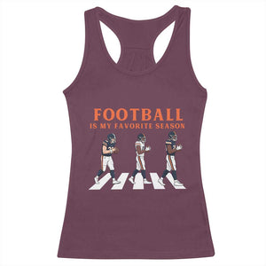 Football Is My Favorite Season Racerback Tank Top Funny Football Lover TS14 Maroon Print Your Wear