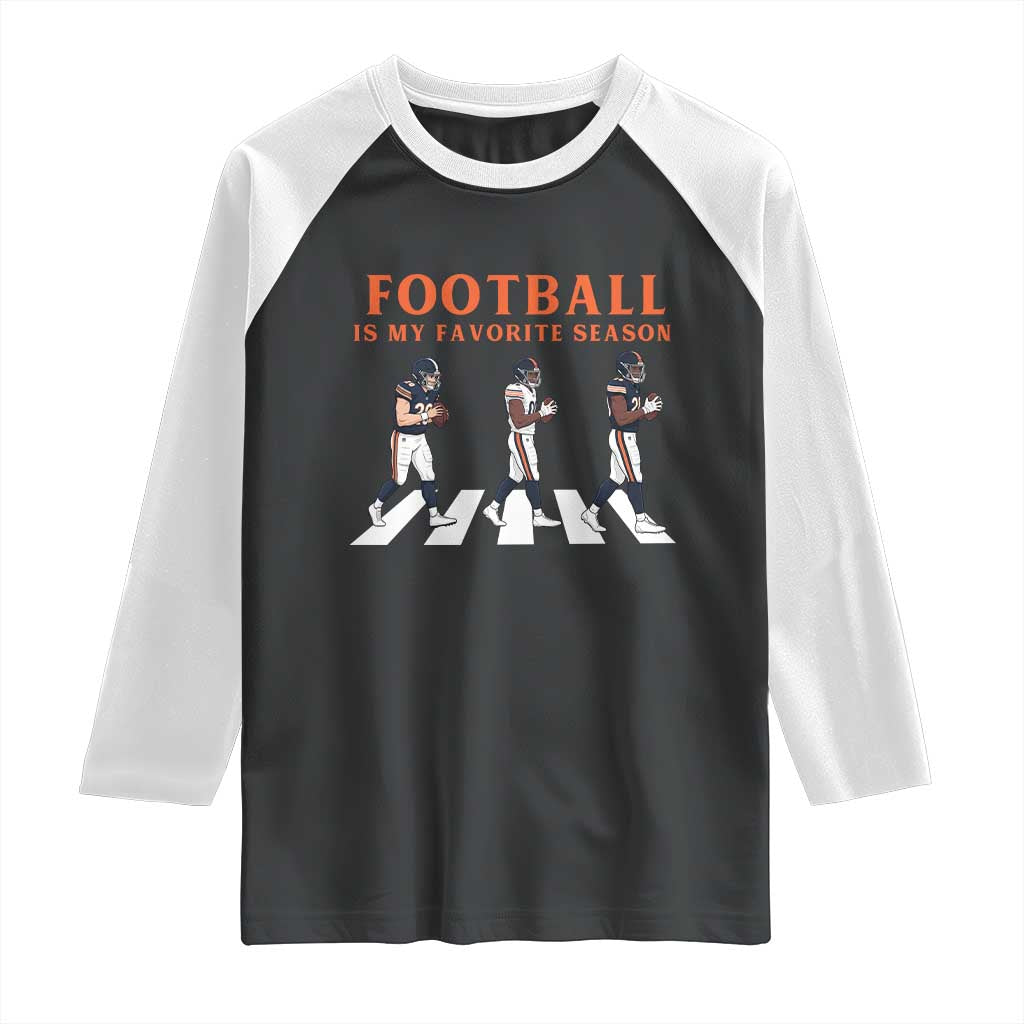 Football Is My Favorite Season Raglan Shirt Funny Football Lover TS14 Black White Print Your Wear