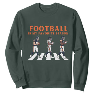 Football Is My Favorite Season Sweatshirt Funny Football Lover TS14 Dark Forest Green Print Your Wear