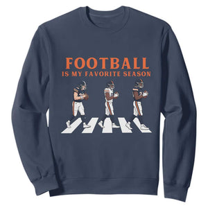 Football Is My Favorite Season Sweatshirt Funny Football Lover TS14 Navy Print Your Wear