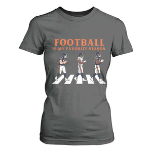 Football Is My Favorite Season T Shirt For Women Funny Football Lover TS14 Dark Heather Print Your Wear