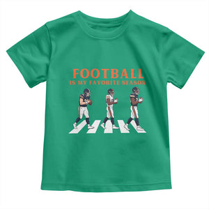 Football Is My Favorite Season Toddler T Shirt Funny Football Lover TS14 Irish Green Print Your Wear