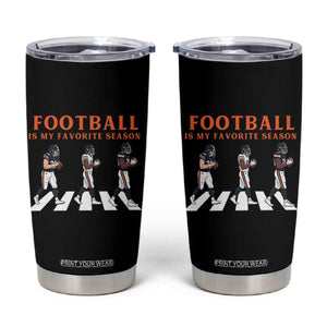 Football Is My Favorite Season Tumbler Cup Funny Football Lover TS14 Black Print Your Wear
