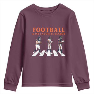 Football Is My Favorite Season Youth Sweatshirt Funny Football Lover TS14 Maroon Print Your Wear