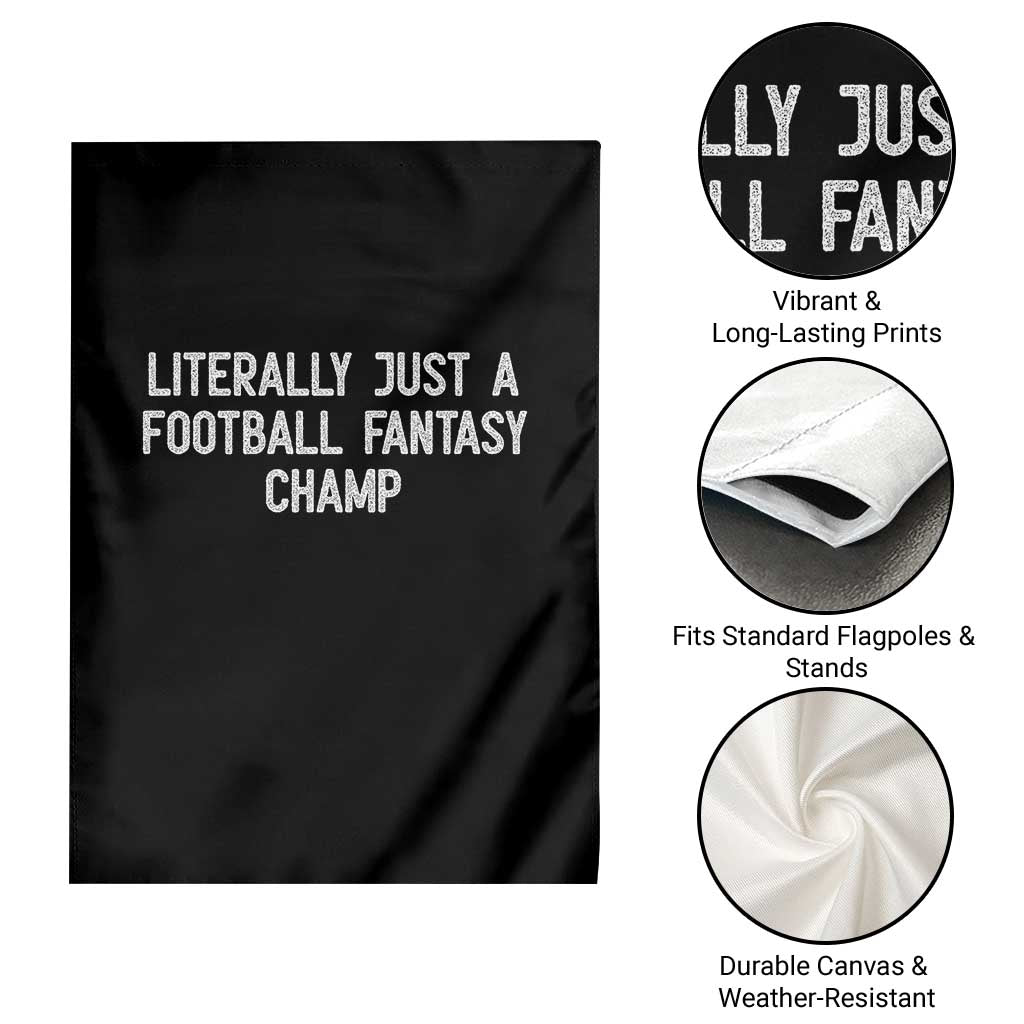Literally Just A Football Fantasy Champ Garden Flag Funny Football Season TS14 Print Your Wear