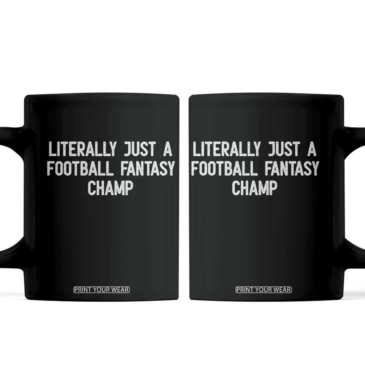 Literally Just A Football Fantasy Champ Coffee Mug Funny Football Season TS14 Black Print Your Wear