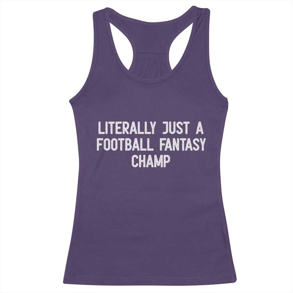 Literally Just A Football Fantasy Champ Racerback Tank Top Funny Football Season TS14 Purple Print Your Wear