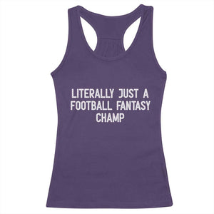 Literally Just A Football Fantasy Champ Racerback Tank Top Funny Football Season TS14 Purple Print Your Wear