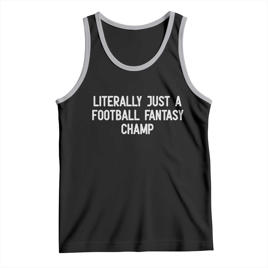 Literally Just A Football Fantasy Champ Tank Top Funny Football Season TS14 Black Athletic Heather Print Your Wear