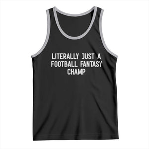 Literally Just A Football Fantasy Champ Tank Top Funny Football Season TS14 Black Athletic Heather Print Your Wear