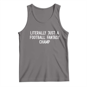 Literally Just A Football Fantasy Champ Tank Top Funny Football Season TS14 Deep Heather Print Your Wear