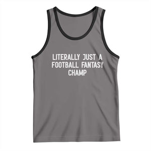 Literally Just A Football Fantasy Champ Tank Top Funny Football Season TS14 Deep Heather Black Print Your Wear