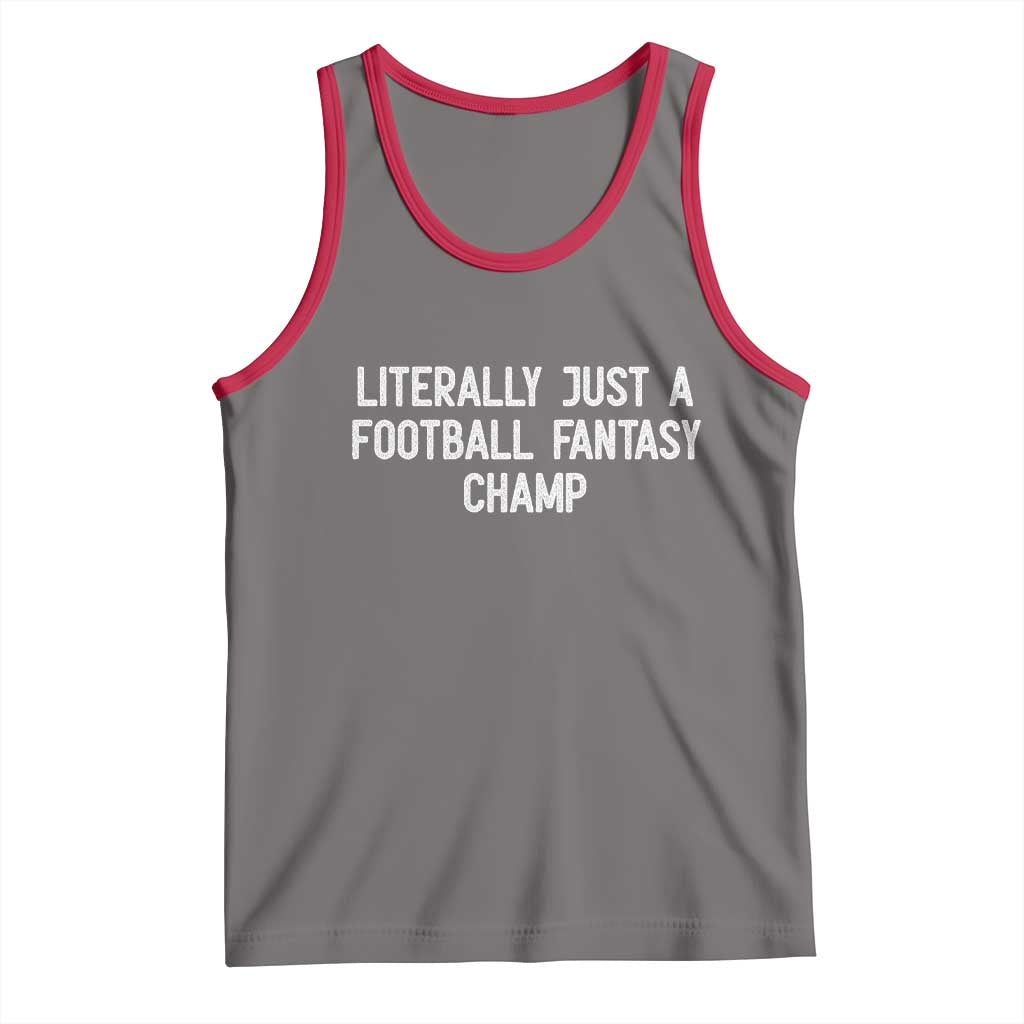 Literally Just A Football Fantasy Champ Tank Top Funny Football Season TS14 Deep Heather Red Print Your Wear