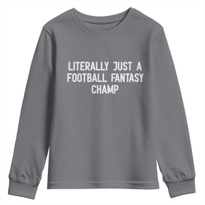 Literally Just A Football Fantasy Champ Youth Sweatshirt Funny Football Season TS14 Charcoal Print Your Wear