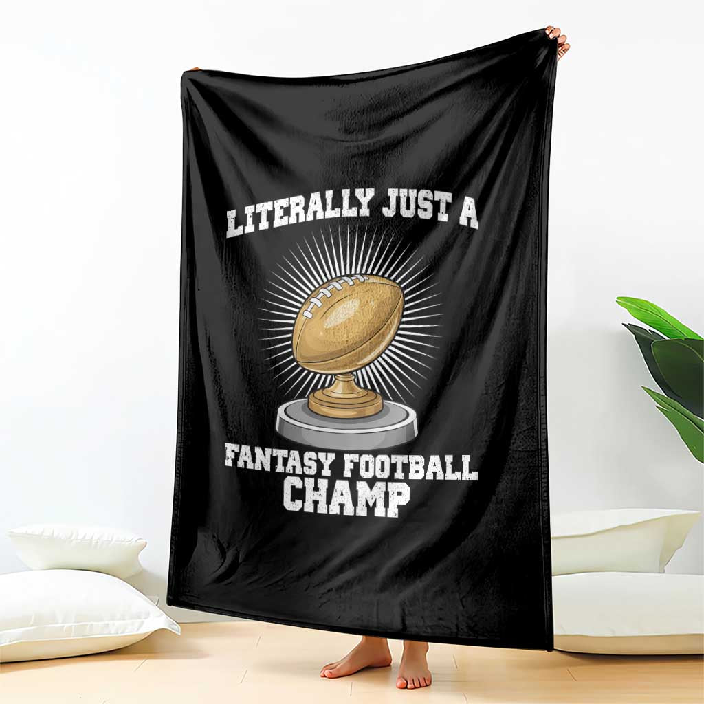 Funny Champ Champion Throw Blanket Literally Just A Fantasy Football Champ TS14 Print Your Wear