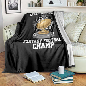 Funny Champ Champion Throw Blanket Literally Just A Fantasy Football Champ TS14 Print Your Wear