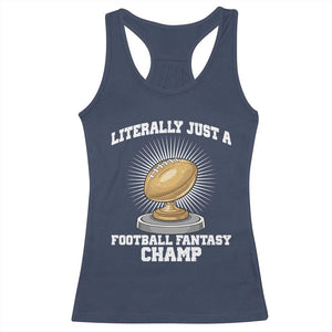Funny Champ Champion Racerback Tank Top Literally Just A Fantasy Football Champ TS14 Navy Print Your Wear