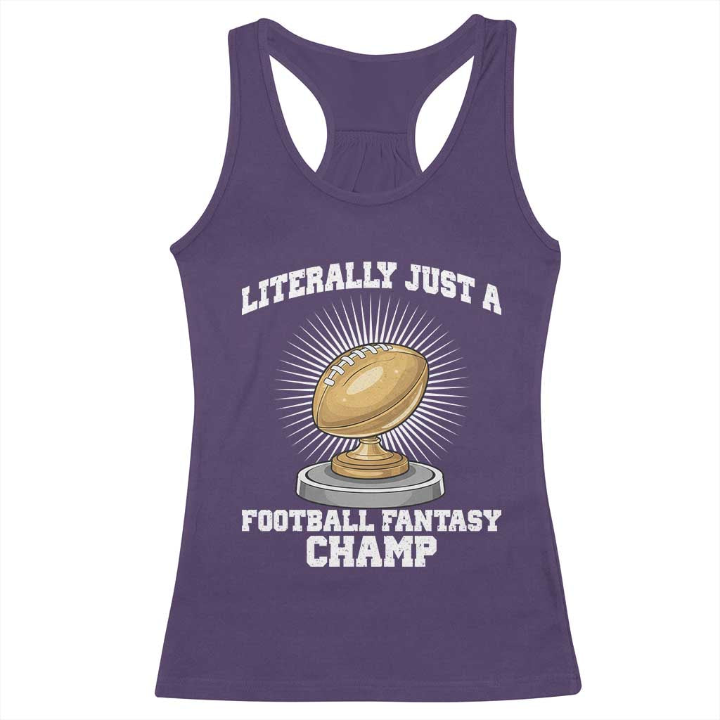 Funny Champ Champion Racerback Tank Top Literally Just A Fantasy Football Champ TS14 Purple Print Your Wear