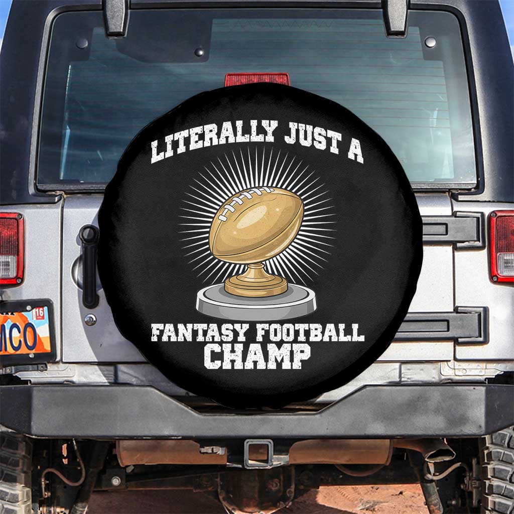 Funny Champ Champion Spare Tire Cover Literally Just A Fantasy Football Champ TS14 No hole Black Print Your Wear
