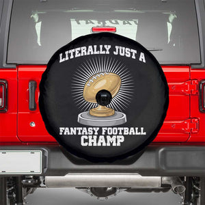 Funny Champ Champion Spare Tire Cover Literally Just A Fantasy Football Champ TS14 Black Print Your Wear