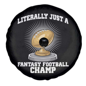 Funny Champ Champion Spare Tire Cover Literally Just A Fantasy Football Champ TS14 Print Your Wear