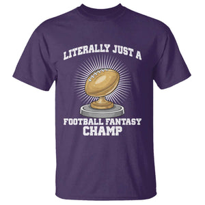 Funny Champ Champion T Shirt Literally Just A Fantasy Football Champ TS14 Purple Print Your Wear