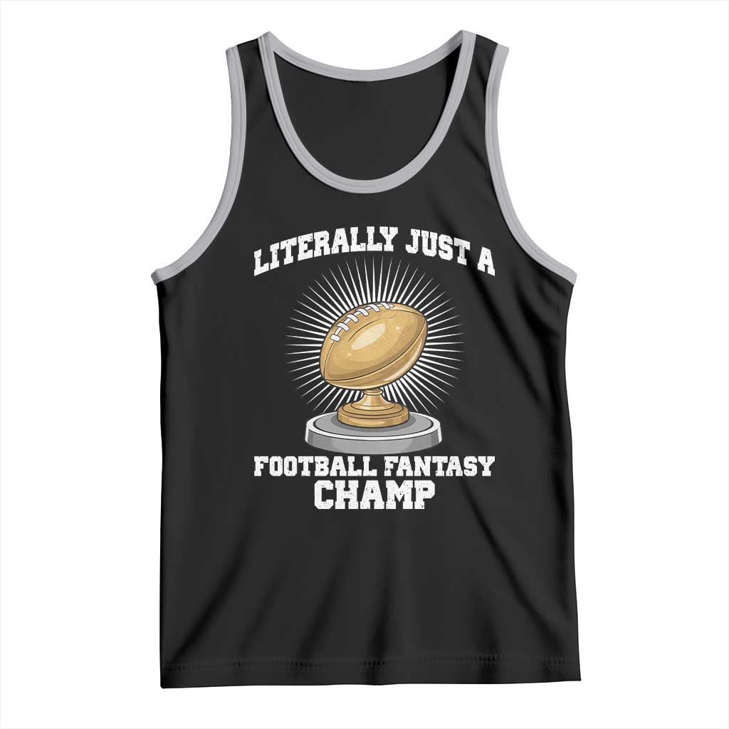 Funny Champ Champion Tank Top Literally Just A Fantasy Football Champ TS14 Black Athletic Heather Print Your Wear