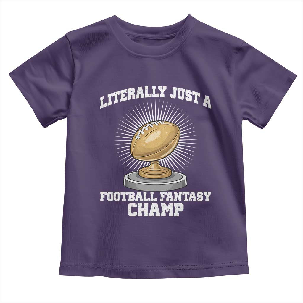 Funny Champ Champion Toddler T Shirt Literally Just A Fantasy Football Champ TS14 Purple Print Your Wear