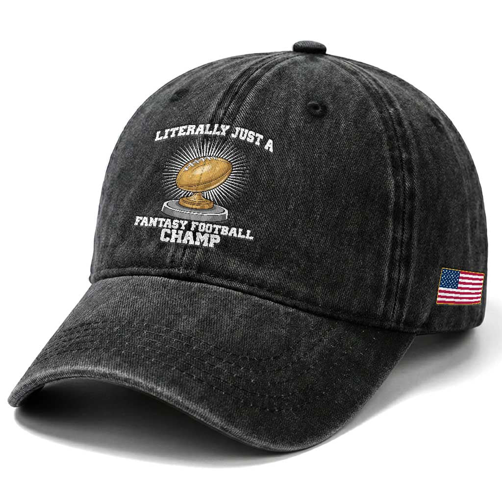 Funny Champ Champion Washed Cotton Baseball Cap Literally Just A Fantasy Football Champ TS14 Print Your Wear