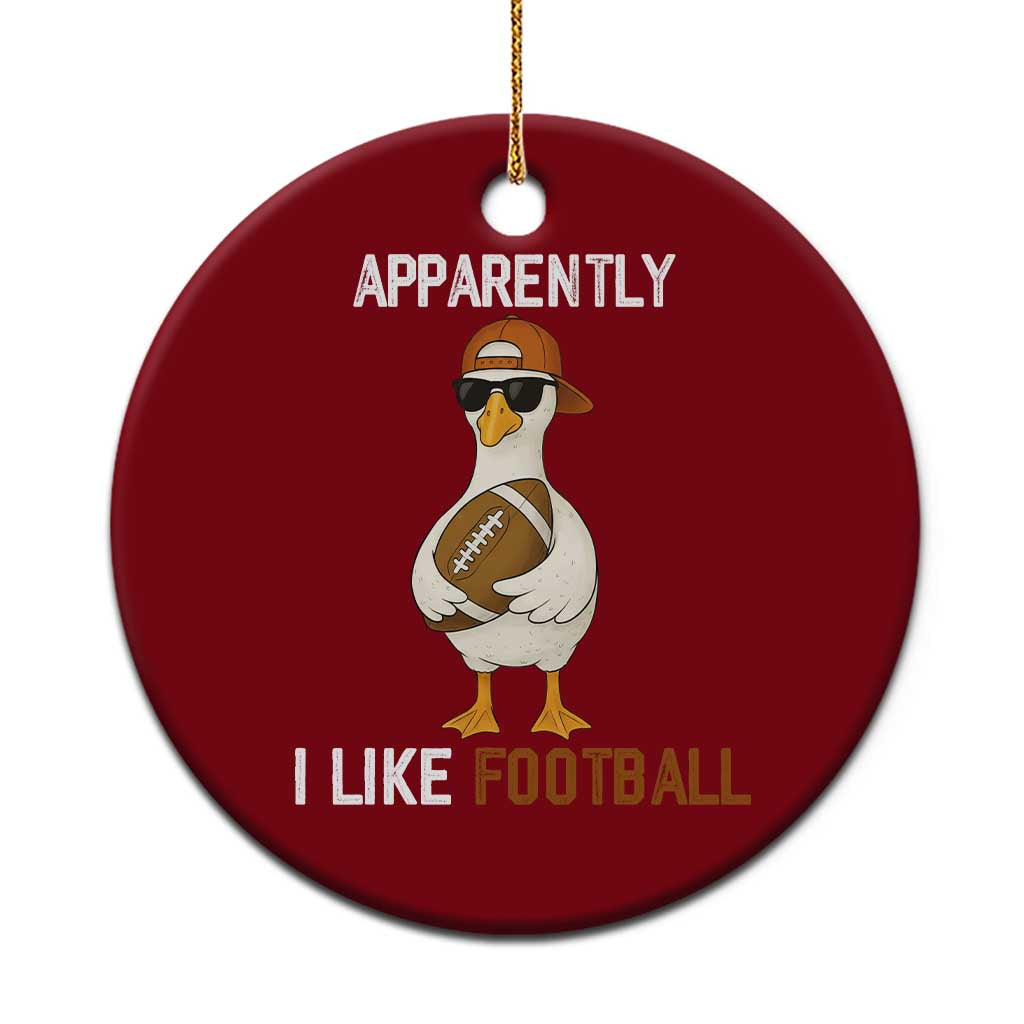Funny Goose Football Ceramic Ornament Apparently I Like Football TS14 1pc Red Print Your Wear