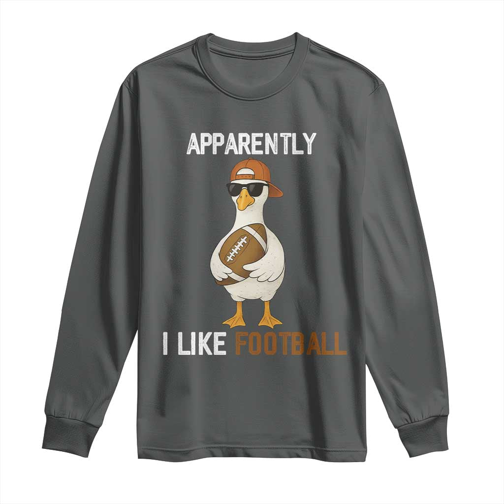 Funny Goose Football Long Sleeve Shirt Apparently I Like Football TS14 Dark Heather Print Your Wear