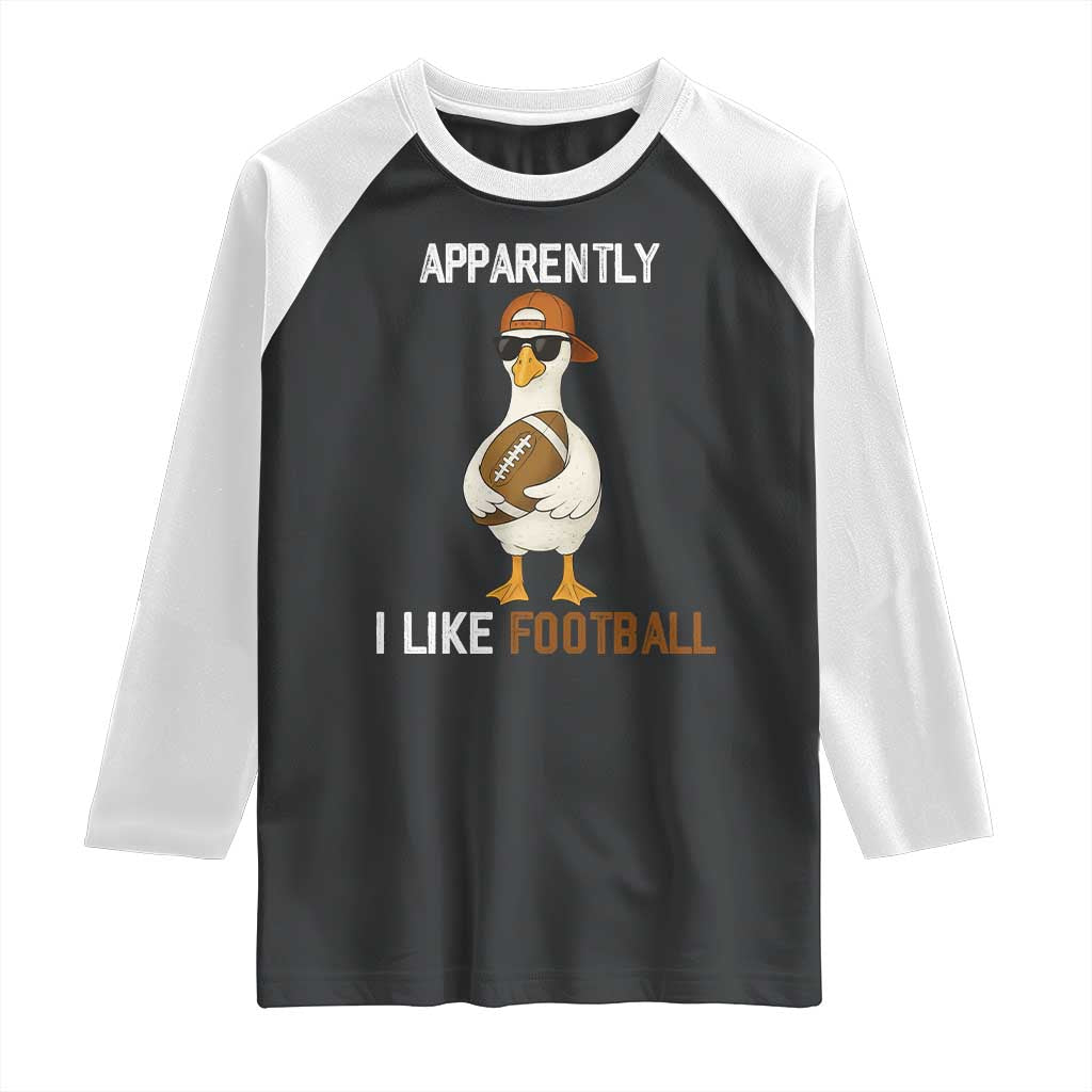 Funny Goose Football Raglan Shirt Apparently I Like Football TS14 Black White Print Your Wear