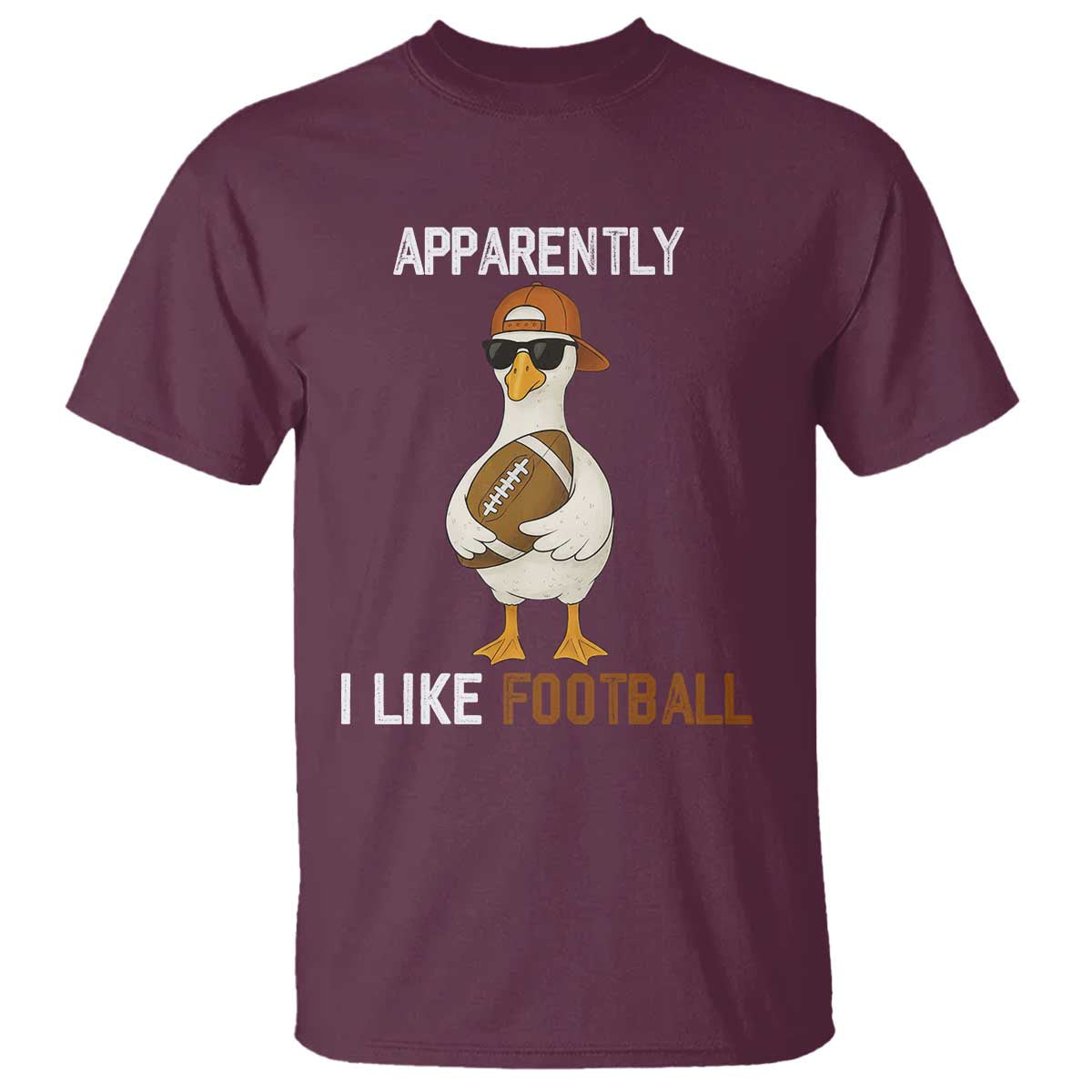 Funny Goose Football T Shirt Apparently I Like Football TS14 Maroon Print Your Wear