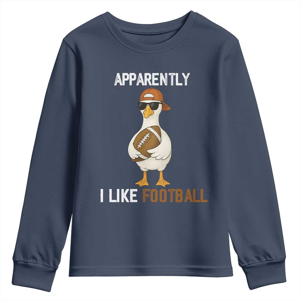 Funny Goose Football Youth Sweatshirt Apparently I Like Football TS14 Navy Print Your Wear