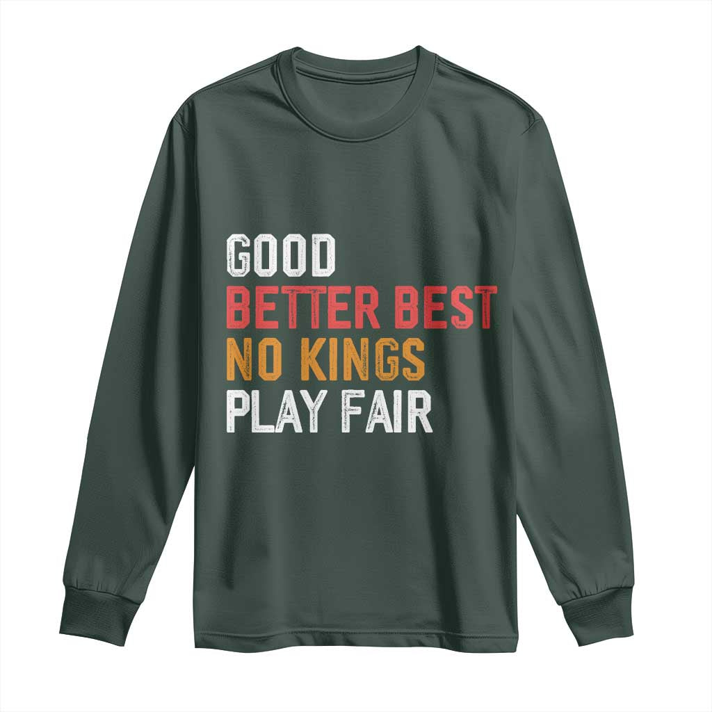 Good Better Best Chicago Pro Football Mantra Long Sleeve Shirt No Kings Protest Stop Sign TS14 Dark Forest Green Print Your Wear