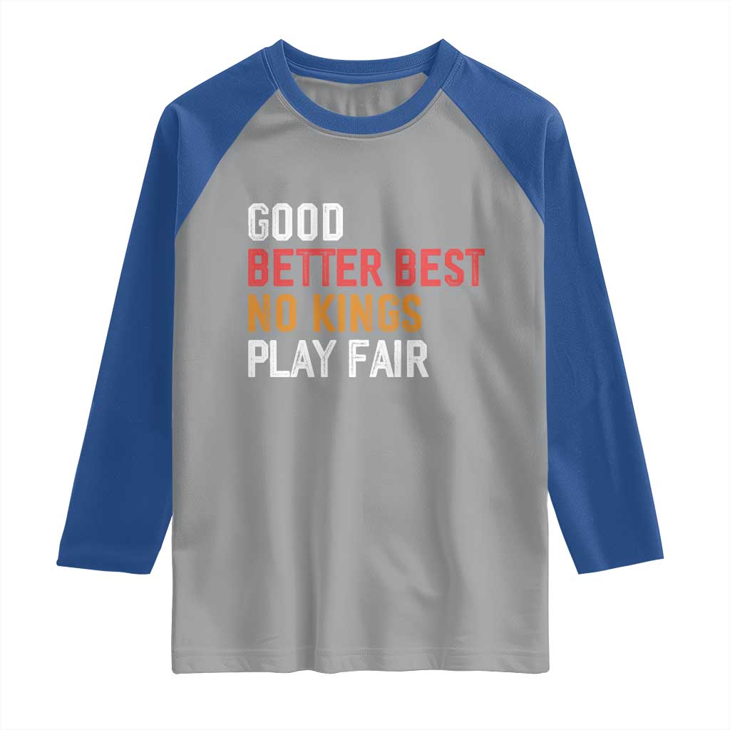 Good Better Best Chicago Pro Football Mantra Raglan Shirt No Kings Protest Stop Sign TS14 Sport Gray Royal Print Your Wear