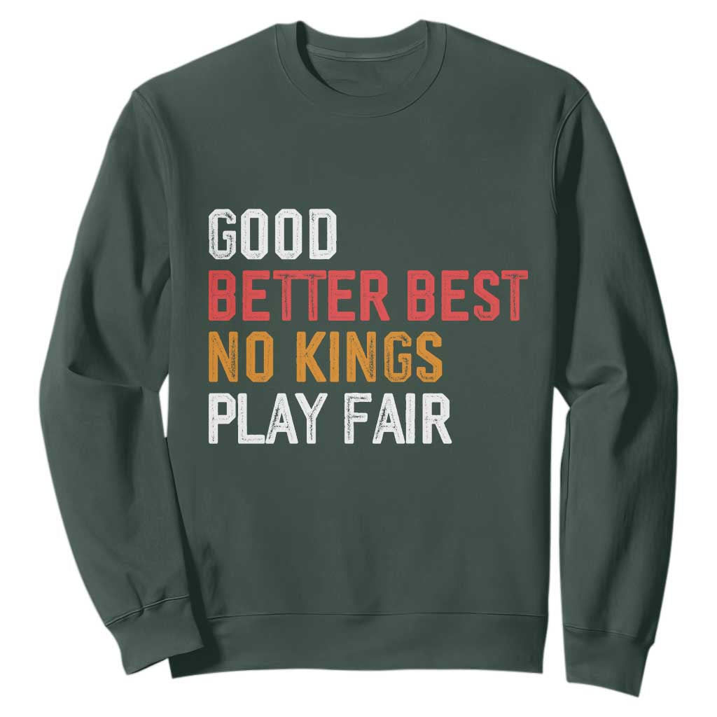 Good Better Best Chicago Pro Football Mantra Sweatshirt No Kings Protest Stop Sign TS14 Dark Forest Green Print Your Wear