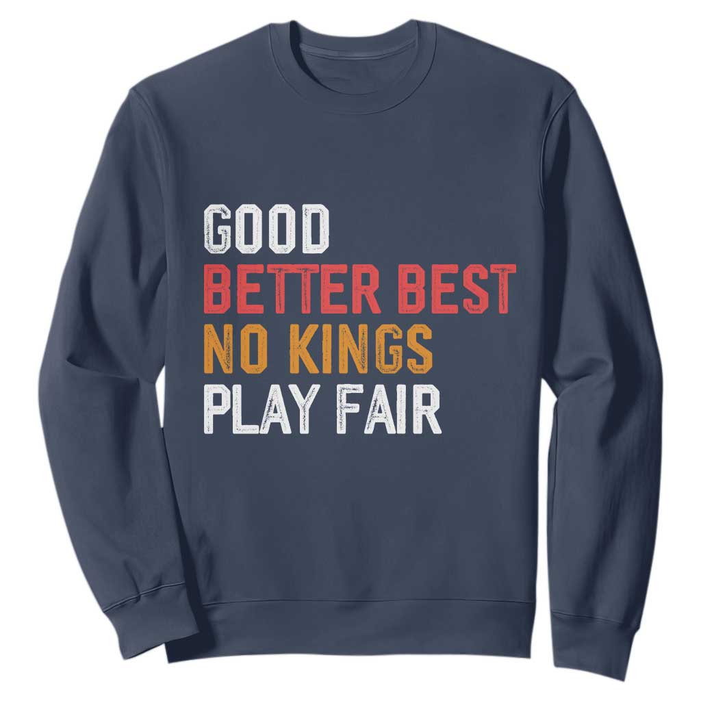 Good Better Best Chicago Pro Football Mantra Sweatshirt No Kings Protest Stop Sign TS14 Navy Print Your Wear