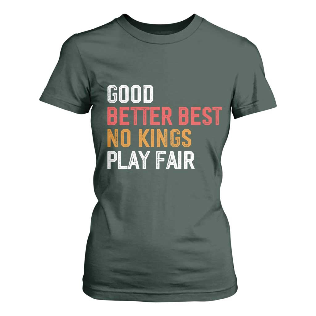 Good Better Best Chicago Pro Football Mantra T Shirt For Women No Kings Protest Stop Sign TS14 Dark Forest Green Print Your Wear