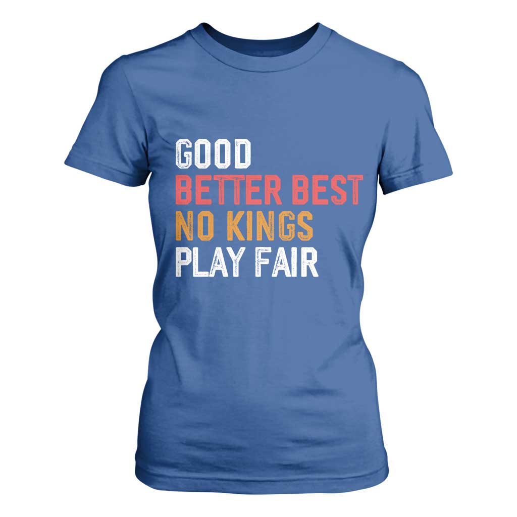 Good Better Best Chicago Pro Football Mantra T Shirt For Women No Kings Protest Stop Sign TS14 Royal Blue Print Your Wear