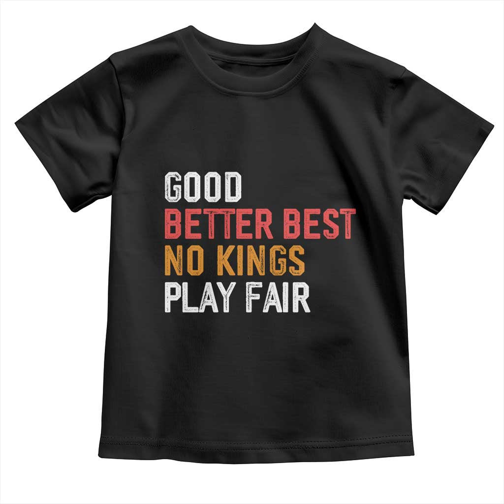 Good Better Best Chicago Pro Football Mantra Toddler T Shirt No Kings Protest Stop Sign TS14 Black Print Your Wear