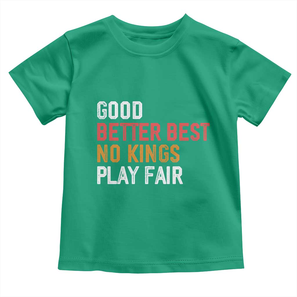 Good Better Best Chicago Pro Football Mantra Toddler T Shirt No Kings Protest Stop Sign TS14 Irish Green Print Your Wear