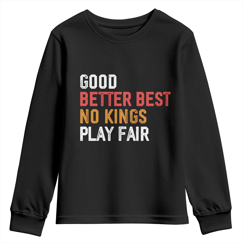 Good Better Best Chicago Pro Football Mantra Youth Sweatshirt No Kings Protest Stop Sign TS14 Black Print Your Wear