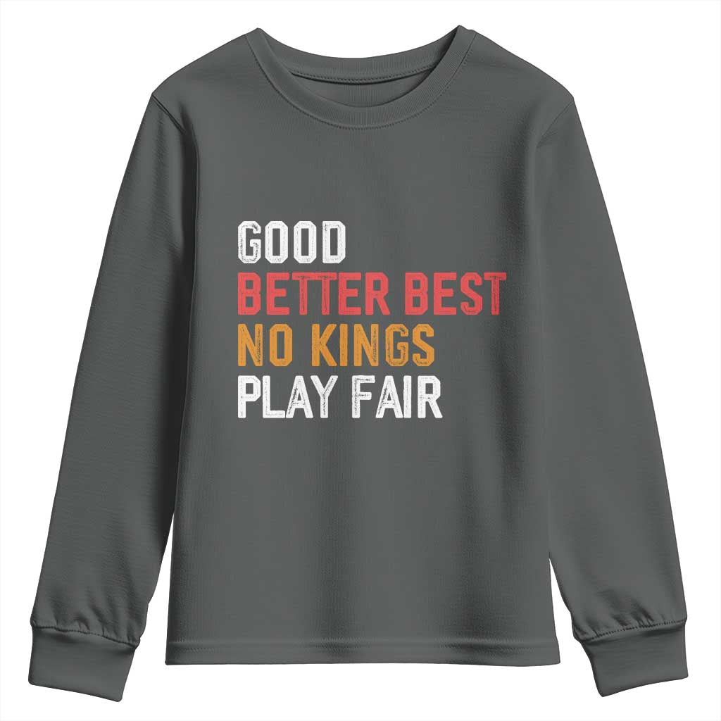 Good Better Best Chicago Pro Football Mantra Youth Sweatshirt No Kings Protest Stop Sign TS14 Dark Heather Print Your Wear