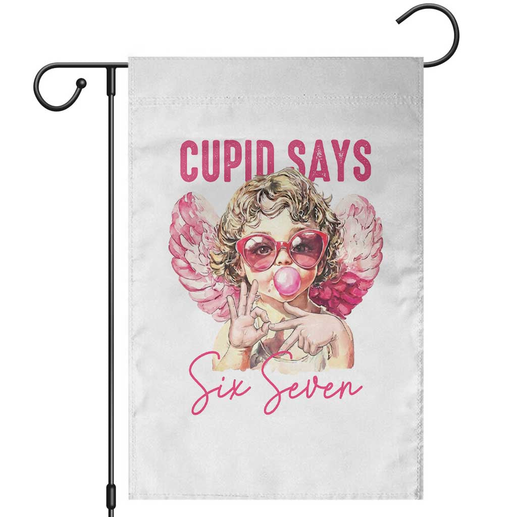 67 Valetines Garden Flag Funny Cupid Says Six Seven TS14 White Print Your Wear