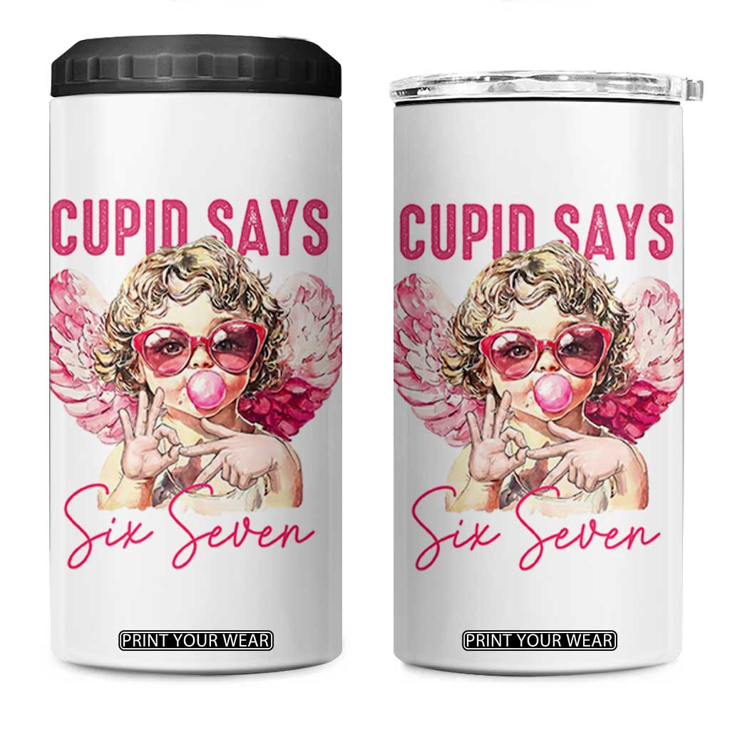 67 Valetines 4 in 1 Can Cooler Tumbler Funny Cupid Says Six Seven TS14 One Size: 16 oz White Print Your Wear