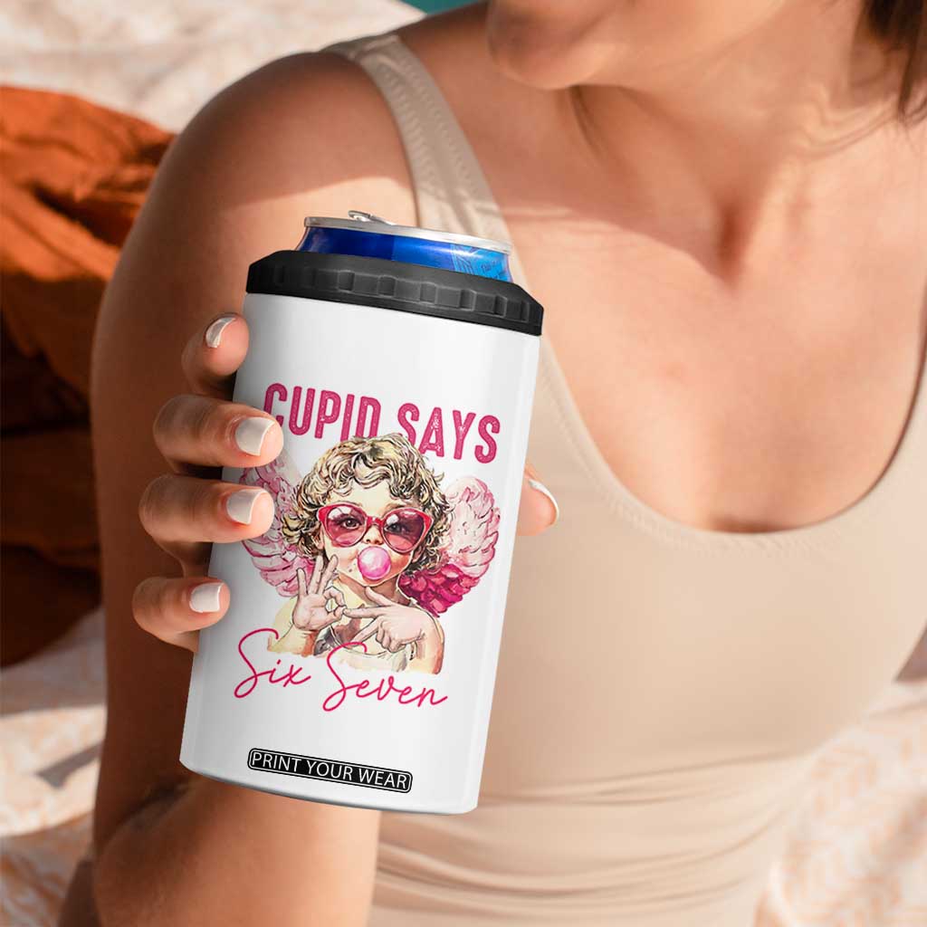 67 Valetines 4 in 1 Can Cooler Tumbler Funny Cupid Says Six Seven TS14 Print Your Wear